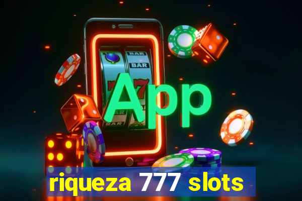 riqueza 777 slots