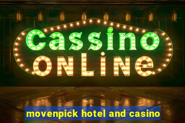 movenpick hotel and casino