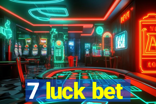 7 luck bet