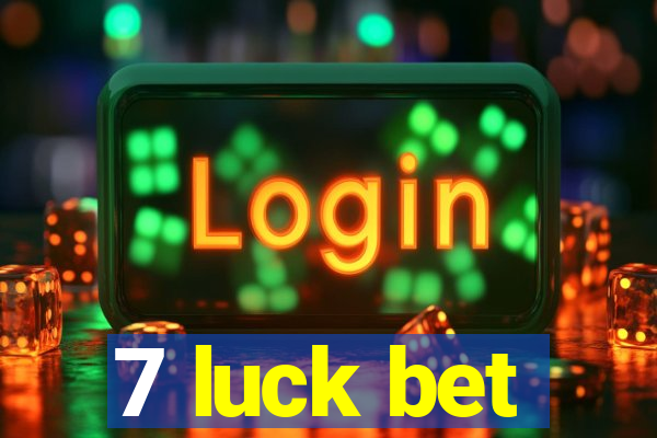 7 luck bet