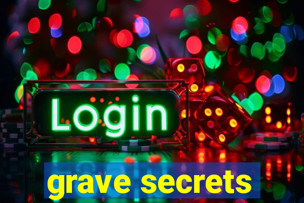 grave secrets