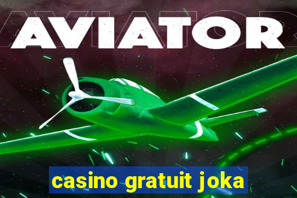 casino gratuit joka