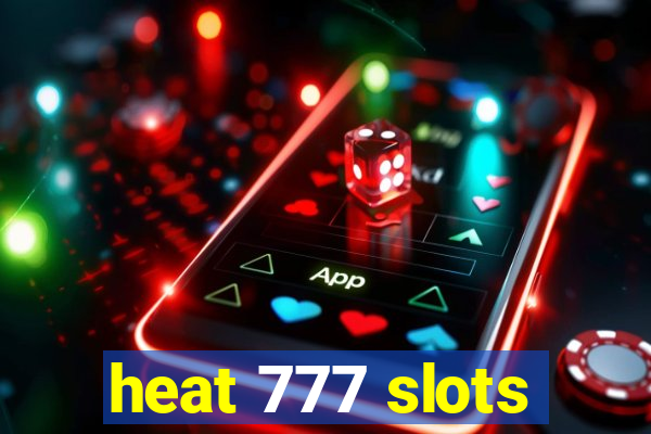 heat 777 slots