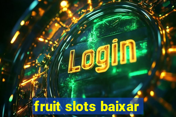 fruit slots baixar