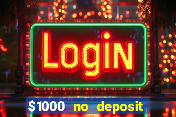 $1000 no deposit bonus casino usa