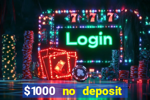 $1000 no deposit bonus casino usa