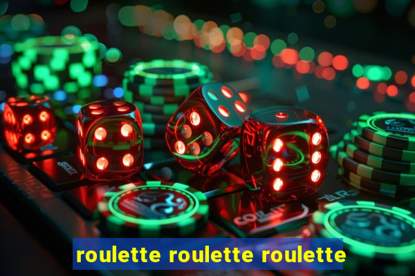 roulette roulette roulette