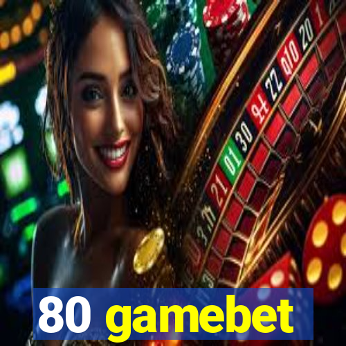 80 gamebet