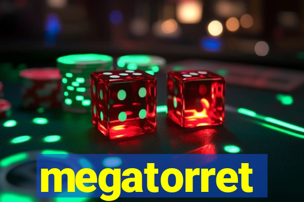 megatorret