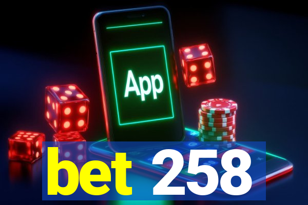 bet 258