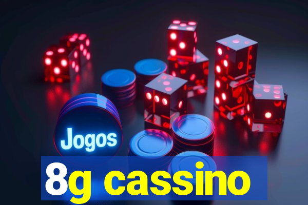 8g cassino