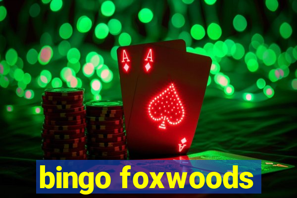 bingo foxwoods