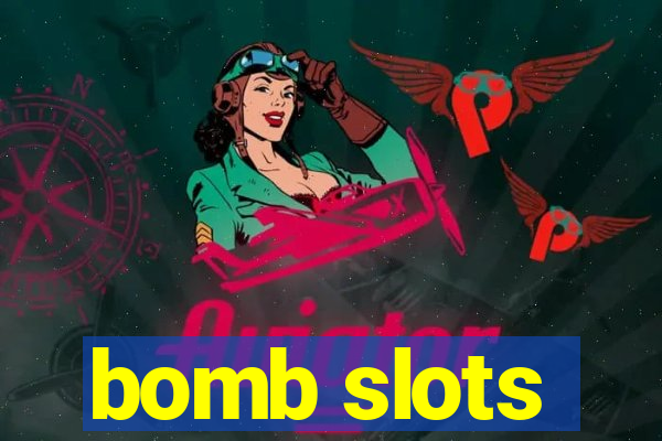 bomb slots