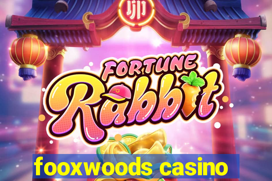 fooxwoods casino