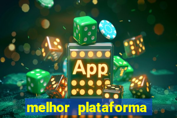 melhor plataforma de jogos cassino