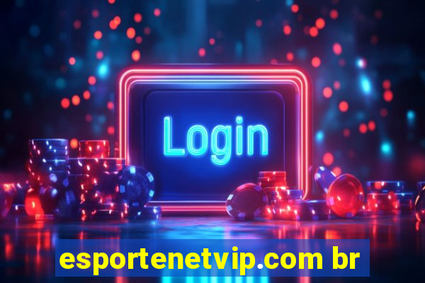 esportenetvip.com br