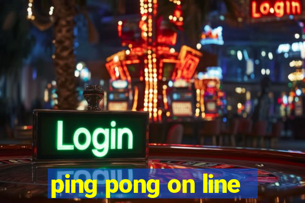 ping pong on line