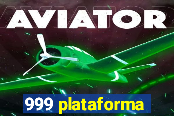 999 plataforma