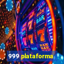 999 plataforma