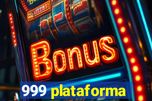 999 plataforma