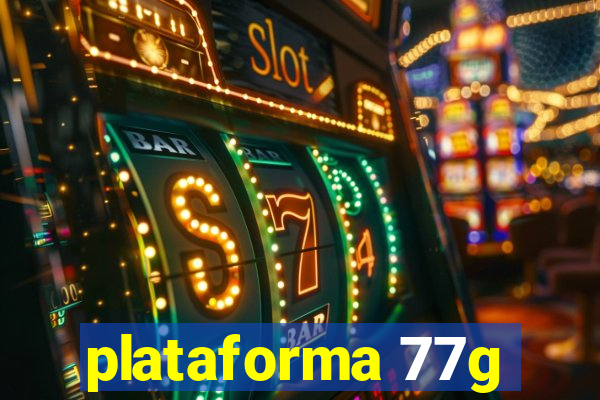 plataforma 77g