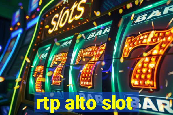 rtp alto slot