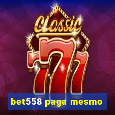 bet558 paga mesmo