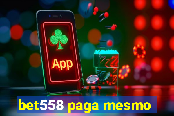 bet558 paga mesmo