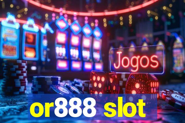 or888 slot