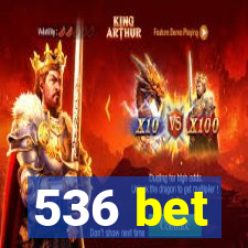 536 bet