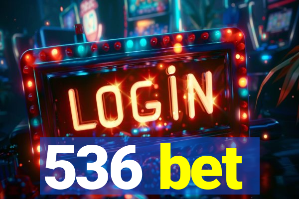 536 bet