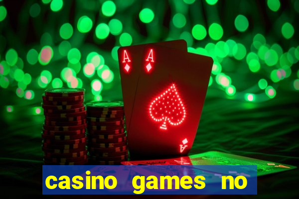 casino games no deposit real money