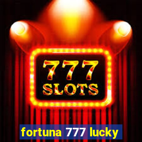 fortuna 777 lucky