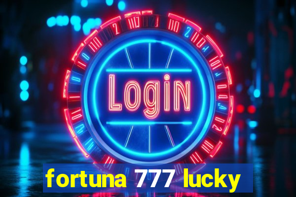 fortuna 777 lucky