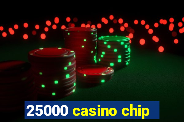 25000 casino chip