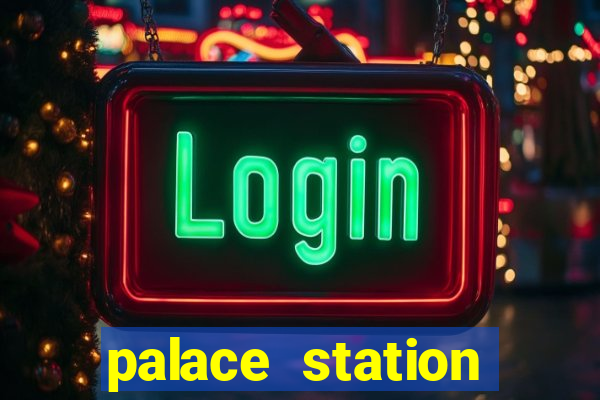 palace station hotel and casino in las vegas