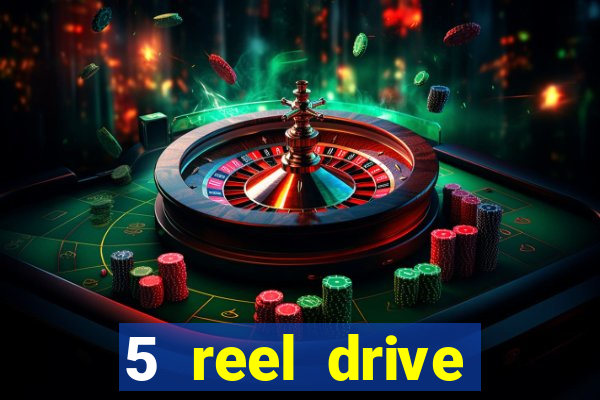 5 reel drive casino slot