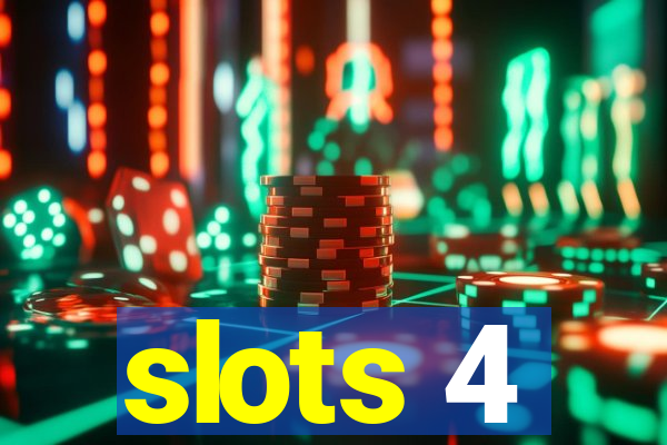 slots 4