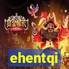 ehentqi