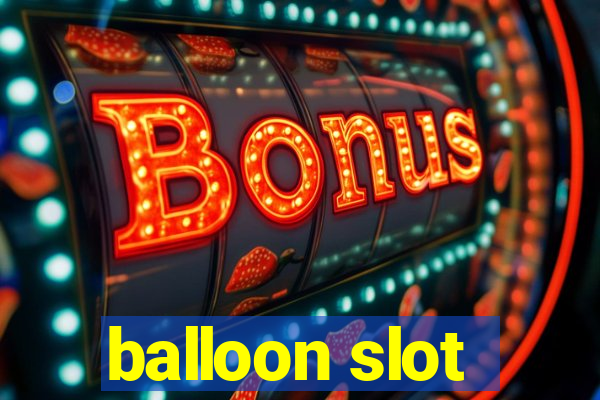 balloon slot