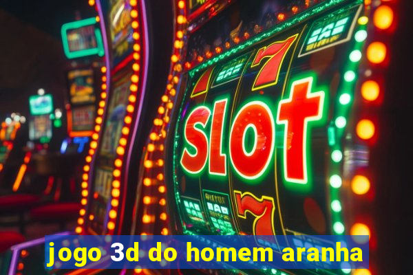 jogo 3d do homem aranha