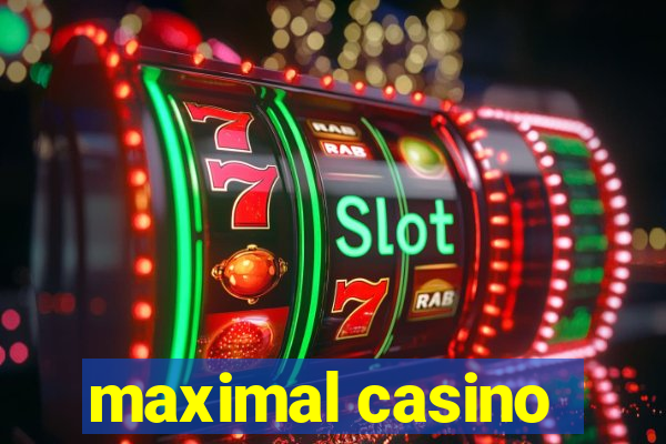 maximal casino