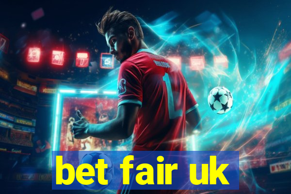 bet fair uk