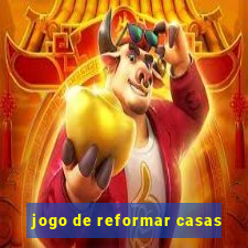 jogo de reformar casas