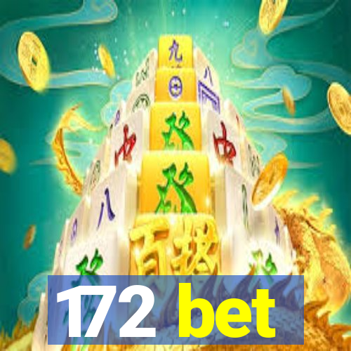 172 bet