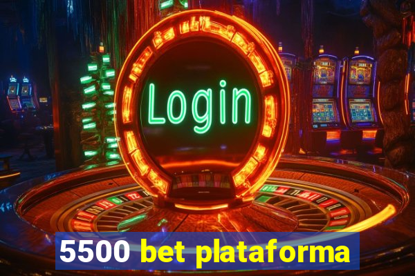 5500 bet plataforma