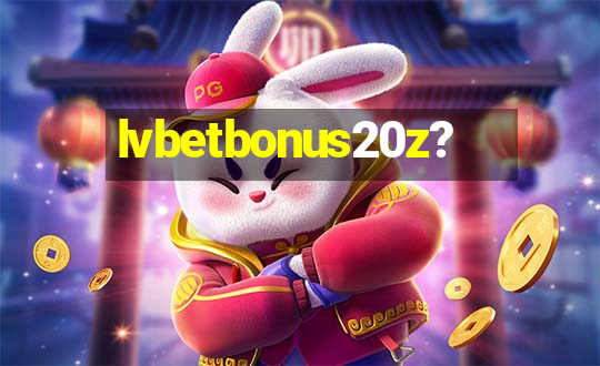 lvbetbonus20z?