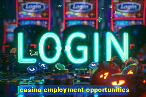 casino employment opportunities