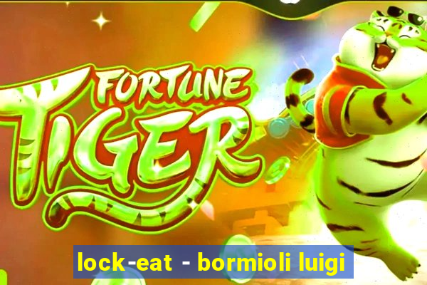 lock-eat - bormioli luigi