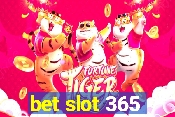 bet slot 365